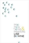 Lise Downe - Propositions and Prayers