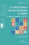 Zohra Aziadé Zemirli - Le statut juridique des non-musulmans en Algérie