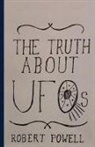 Robert Max Powell - The Truth About UFOs