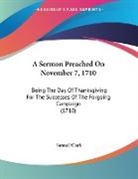 Samuel Clark - A Sermon Preached On November 7, 1710