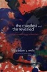 Adam Y Wells, Adam Y. Wells - Manifest and the Revealed