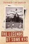 Donald Lee Sadler - The Legends of Some Kid: The Hanbury Road Years Volume 1