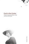 Deborah Silva - God in the Gutter: A Memoir of Hope from the Darkness of Child Sexual Abuse and Self-Abuse. Volume 1