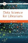 Yunfei Du, Hammad Khan, Hammad Rauf Khan - Data Science for Librarians