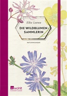 Elke Loewe, Matthias Holz - Die Wildblumensammlerin