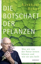 Burkhard Bohne - Die Botschaft der Pflanzen