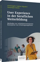 Arn Engeln, Arnd Engeln, Sabine Högsdahl, Sabin Högsdal, Sabine Högsdal, Dominiqu Stimm... - User Experience in der beruflichen Weiterbildung