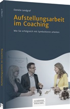 Daniela Landgraf - Aufstellungsarbeit im Coaching