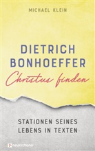Michael Klein, Michael (Prof. Dr. Dr.) Klein, Klein  Michael - Dietrich Bonhoeffer - Christus finden