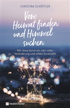 Christina Schöffler, Schöffler  Christina - Vom Heimat finden und Himmel suchen