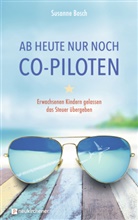 Susanne Bosch, Bosch  Susanne - Ab heute nur noch Co-Piloten