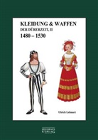 Ulrich Lehnart - Kleidung & Waffen der Dürerzeit