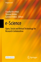 Carsten Felden, Thoma Köhler, Thomas Köhler, Claudia Koschtial - e-Science