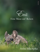 Heinz Machytka - Emil - Eine Maus auf Reisen