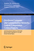 Konstanti E Samouylov, Konstantin E Samouylov, Dmitry V. Kozyrev, Vladimi M Vishnevskiy, Konstantin E. Samouylov, Dmitry V Kozyrev... - Distributed Computer and Communication Networks: Control, Computation, Communications