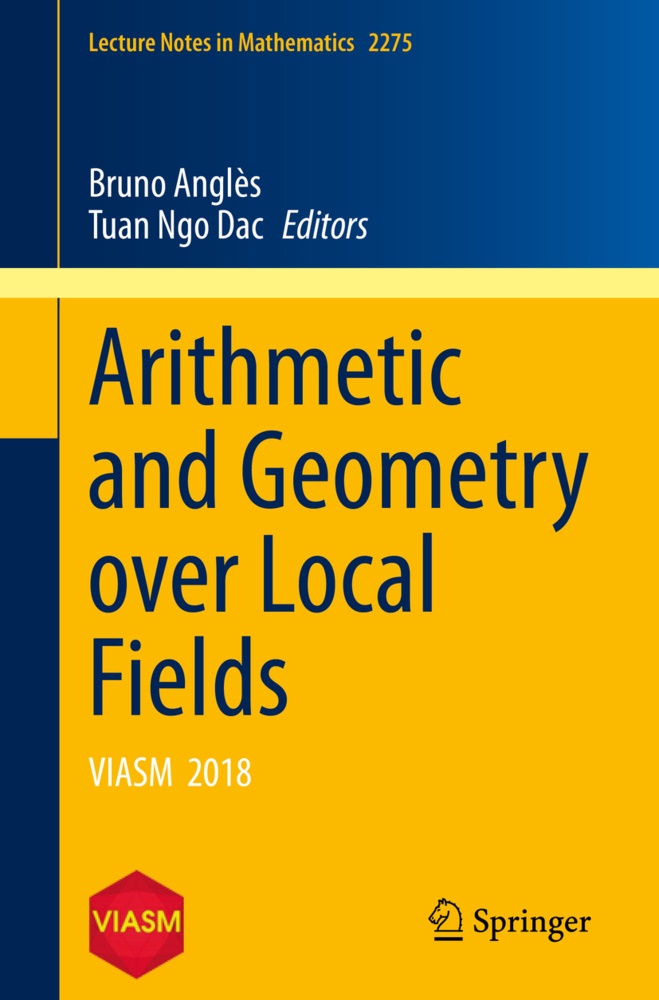 Brun Anglès, Bruno Anglès, Ngo Dac, Ngo Dac, Tuan Ngo Dac - Arithmetic and Geometry over Local Fields VIASM 2018
