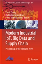 Victor Chang, Víctor Méndez Muñoz, Muth Ramachandran, Muthu Ramachandran - Modern Industrial IoT, Big Data and Supply Chain