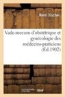 Henri Fischer, Fischer-H - Vade mecum d obstetrique et
