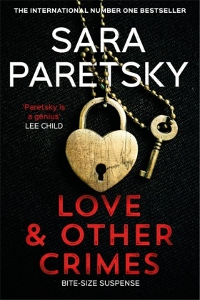 Sara Paretsky - Love and Other Crimes - Short stories from the bestselling crime writer