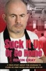 Simon Gray - Suck It Up Or Go Home