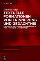 Matthias Attig - Textuelle Formationen von Erinnerung und Gedächtnis