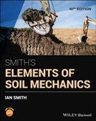 I Smith, Ian Smith, Ian (Head of the School of Engineering and Smith - Smith''s Elements of Soil Mechanics