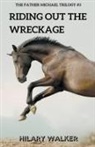 Hilary Walker - Riding Out the Wreckage