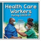 Robin Johnson - Health Care Workers During Covid-19