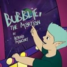 Regenia Mahoney - Bubblie, the Martian