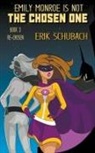 Erik Schubach - Emily Monroe is NOT the Chosen One