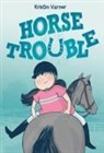 Kristin Varner - Varner, K: HORSE TROUBLE