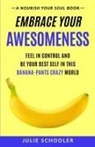 Julie Schooler - Embrace Your Awesomeness