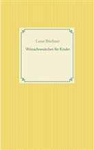 Luise Büchner - Weinachtsmärchen für Kinder