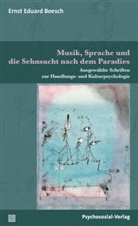 Ernst Eduard Boesch, Jürgen Straub, Jürge Straub, Jürgen Straub - Musik, Sprache und die Sehnsucht nach dem Paradies