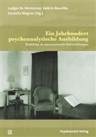 Thomas Aichhorn, Heribert Blass, M Boutellier, Valerie Bouville, Ludger M. Hermanns, Ludge M Hermanns... - Ein Jahrhundert psychoanalytische Ausbildung