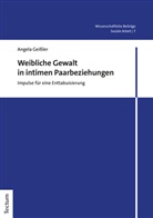 Angela Geissler - Weibliche Gewalt in intimen Paarbeziehungen