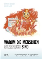 Walter Lanz, Stephen Sokoloff - Warum die Menschen sterblich sind