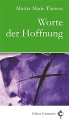 Marie Therese, Mutter Marie Therese, Marie Therese, Manfre Lang, Manfred Lang - Worte der Hoffnung