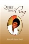 Pamela D. Spencer Smith - Quiet Time To Pray
