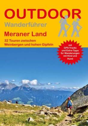 Janina Meier, Markus Meier - Meraner Land - 32 Touren zwischen Weinbergen und hohen Gipfeln