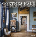 Christian Hecht - Goethes Haus am Weimarer Frauenplan
