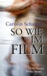 Carolin Schairer - So wie im Film