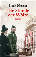 Birgit Mosser - Die Stunde der Wölfe