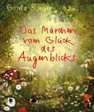 Gisela Rieger - Das Märchen vom Glück des Augenblicks