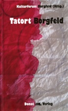 Ana Razzaqu Ali, Ana Razzaque Ali, Karl-Hein Becker, Karl-Heinz Becker, Ellermann-Ros, Reinhard Wirtz... - Tatort Borgfeld