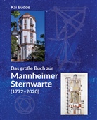 Kai Budde - Das große Buch zur Mannheimer Sternwarte (1772-2020)