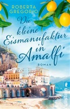 Roberta Gregorio - Die kleine Eismanufaktur in Amalfi