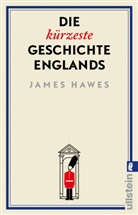 James Hawes - Die kürzeste Geschichte Englands