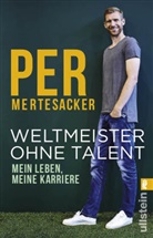 Raphael Honigstein, Pe Mertesacker, Per Mertesacker - Weltmeister ohne Talent