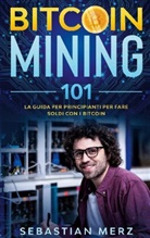 Sebastian Merz - Bitcoin Mining 101